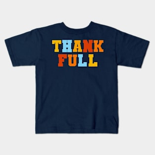 Funny Thanksgiving pun, Thank Full Kids T-Shirt